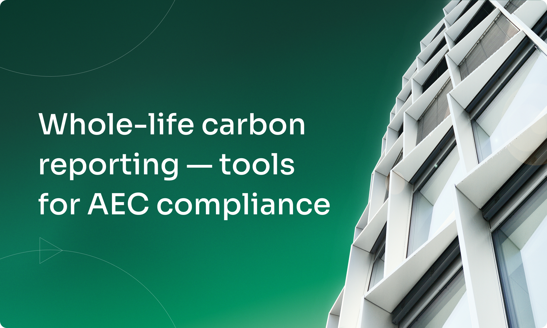 Whole-life carbon reporting — tools for AEC compliance