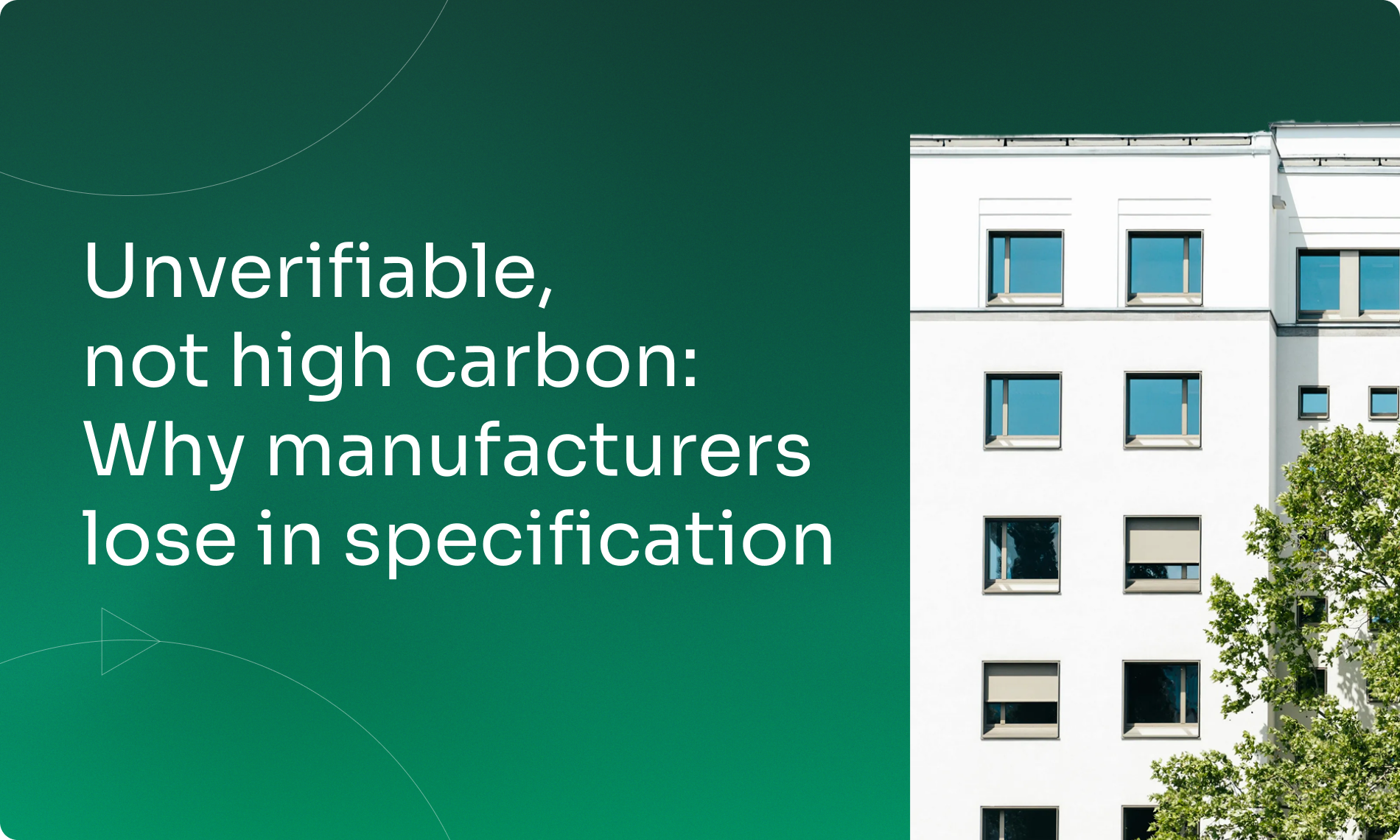 Unverifiable, not high carbon: Why manufacturers lose in specification