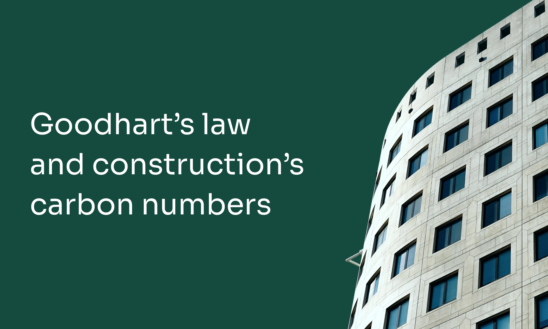 When the measure becomes the target: Goodhart’s law and construction’s carbon numbers