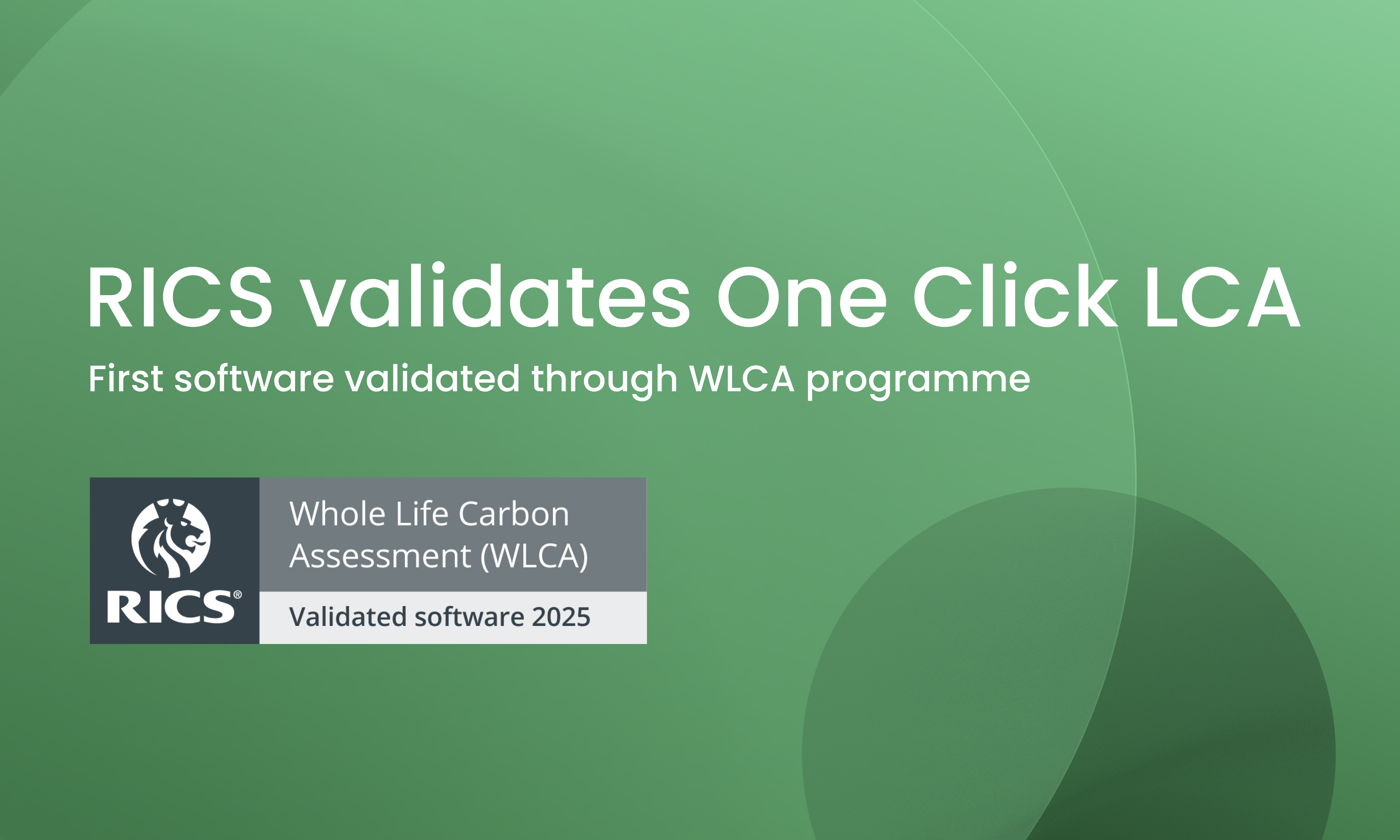 One Click LCA is the world's first RICS-validated whole-life carbon assessment software