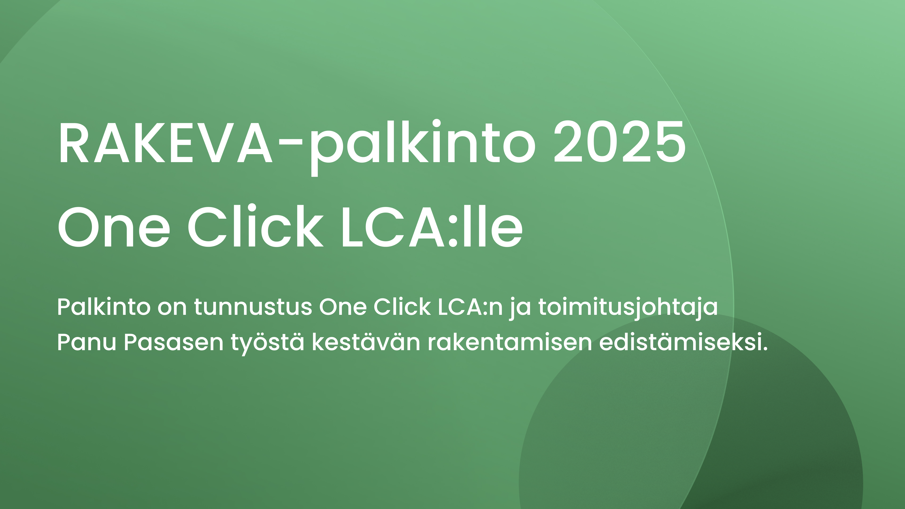 RAKEVA-palkinto 2025 One Click LCA:lle ja sen perustajalle Panu Pasaselle