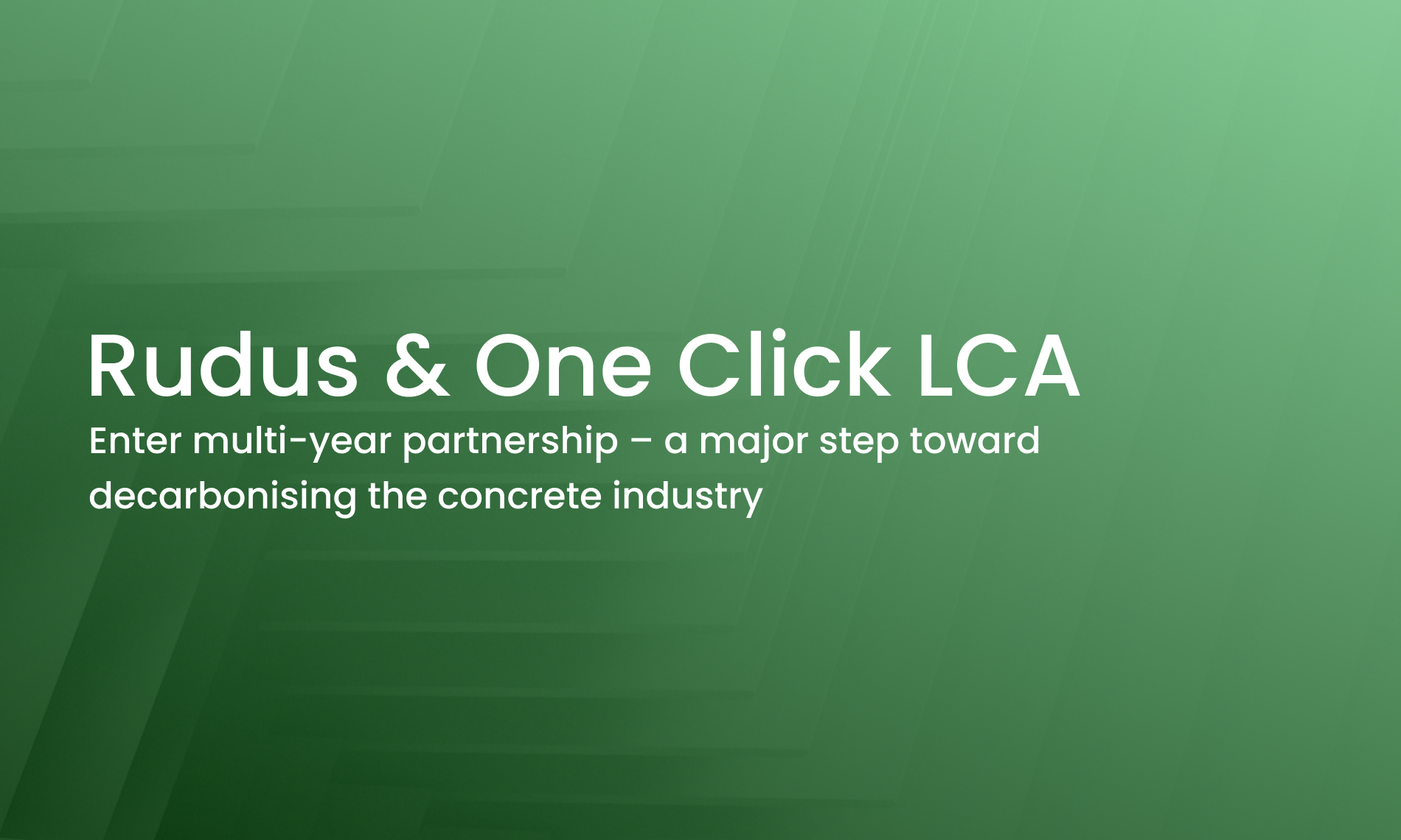 Rudus and One Click LCA partner to decarbonize the concrete industry
