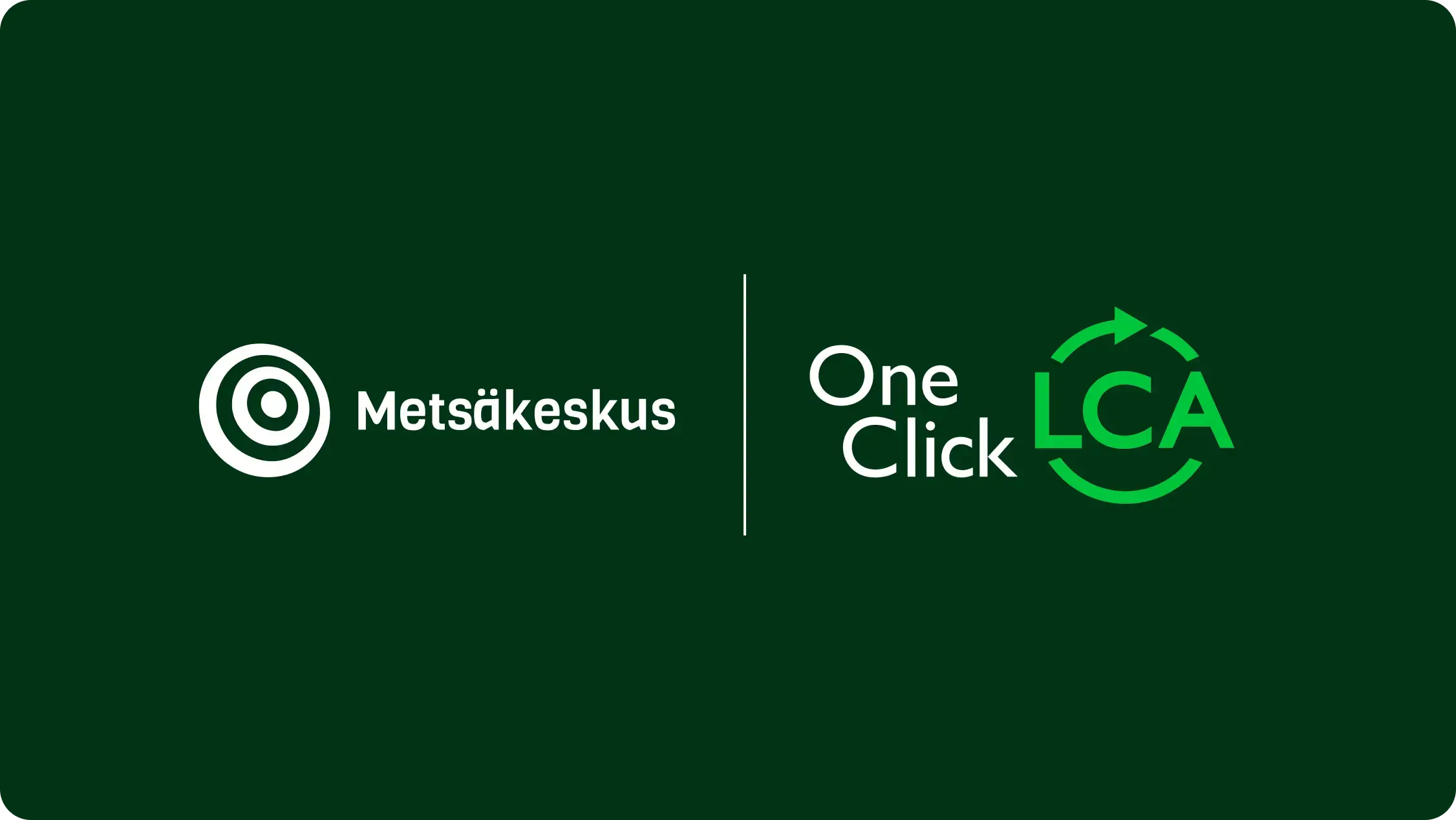 One Click LCA ja WoodCircles Kestävää kasvua -hanke yhteistyöhön